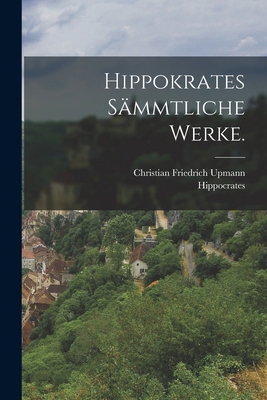 Hippokrates sämmtliche Werke. [German] 1015819184 Book Cover
