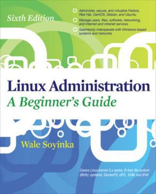 Linux Administration: A Beginners Guide, Sixth ... 0071767584 Book Cover