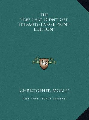 The Tree That Didn't Get Trimmed [Large Print] 1169964982 Book Cover