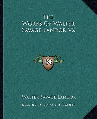 The Works of Walter Savage Landor V2 1162929405 Book Cover
