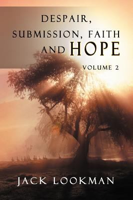 Despair Submission Faith and Hope: Volume 2 1468583131 Book Cover
