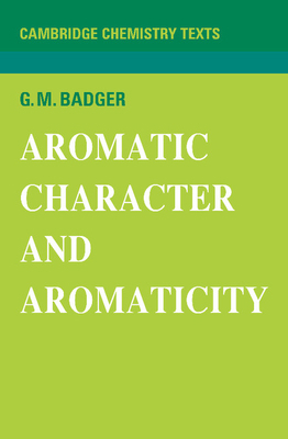 Aromatic Character and Aromaticity 0521095433 Book Cover