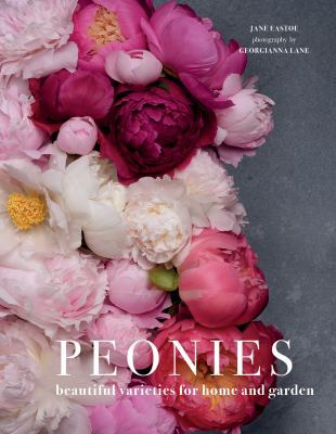 Peonies: Beautiful Varieties for Home & Garden 1423648315 Book Cover