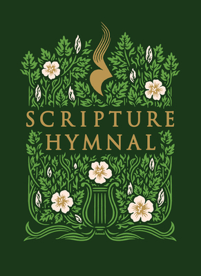 The Scripture Hymnal: A Songbook of 100+ Bible ... 1951872258 Book Cover