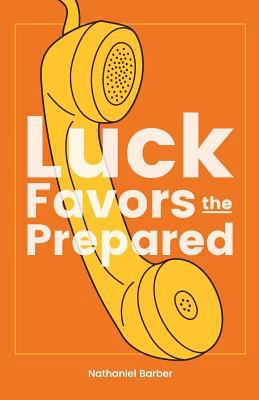 Luck Favors the Prepared 0692874755 Book Cover