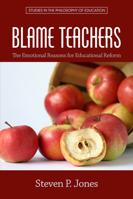 Blame Teachers: The Emotional Reasons for Educa... 1681232197 Book Cover