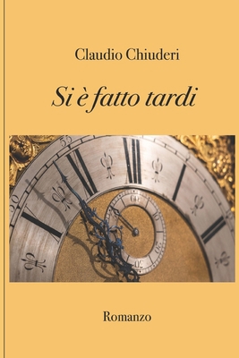 Si è fatto tardi [Italian] B08LJZMJ22 Book Cover