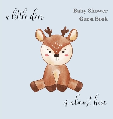 A little deer, is nearly here baby shower guest... 1839903465 Book Cover