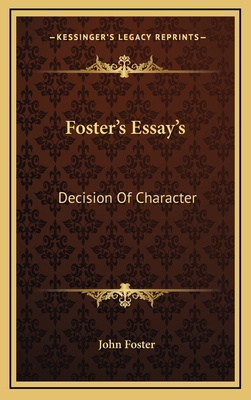 Foster's Essay's: Decision of Character 1163425451 Book Cover