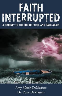 Faith Interrupted: A journey to the end of fait... 0692771980 Book Cover