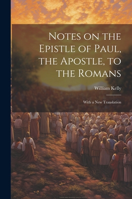 Notes on the Epistle of Paul, the Apostle, to t... 102138996X Book Cover