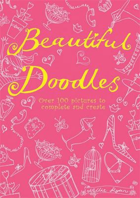 Beautiful Doodles: Over 100 Pictures to Complet... 0762432985 Book Cover