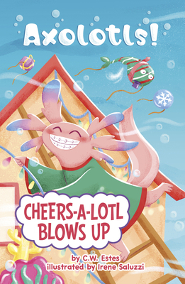 Cheers-A-Lotl Blows Up 0756584345 Book Cover
