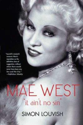 Mae West: It Ain't No Sin 031237562X Book Cover