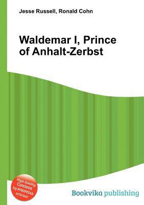 Waldemar I, Prince of Anhalt-Zerbst 5512491326 Book Cover