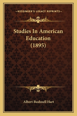 Studies In American Education (1895) 1165085852 Book Cover
