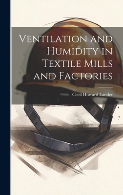 Ventilation and Humidity in Textile Mills and F... 1020647450 Book Cover