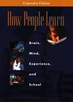 How People Learn: Brain, Mind, Experience, and ... 0309070368 Book Cover