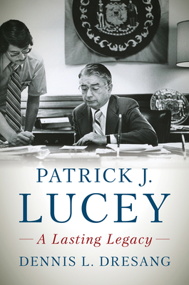 Patrick J. Lucey: A Lasting Legacy 0870209361 Book Cover