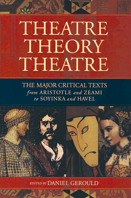 Theatre/Theory/Theatre: The Major Critical Text... 1557835276 Book Cover