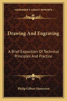 Drawing And Engraving: A Brief Exposition Of Te... 1163085812 Book Cover