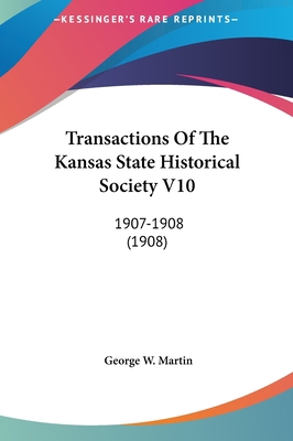 Transactions Of The Kansas State Historical Soc... 1161775196 Book Cover