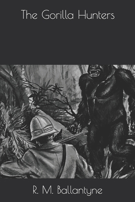 The Gorilla Hunters 1703535464 Book Cover