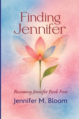 Finding Jennifer: Becoming Jennifer Book Four 1971264709 Book Cover
