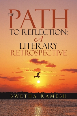 The path to reflection: A literary retrospective 1329583892 Book Cover