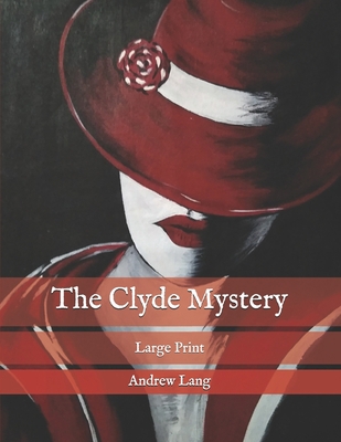 The Clyde Mystery: Large Print B08PJKJJ4X Book Cover