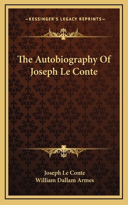 The Autobiography of Joseph Le Conte 1163412228 Book Cover