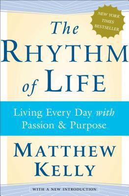 The Rhythm of Life: Living Every Day with Passi... B001AQY05O Book Cover