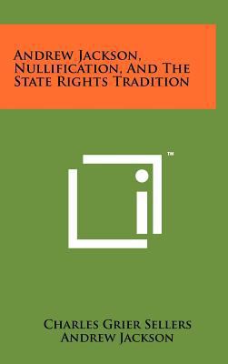 Andrew Jackson, Nullification, and the State Ri... 1258238683 Book Cover