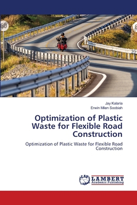 Optimization of Plastic Waste for Flexible Road... 6209558992 Book Cover