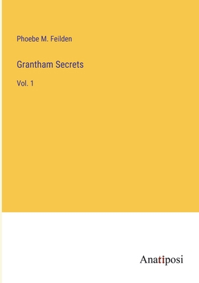 Grantham Secrets: Vol. 1 338283264X Book Cover