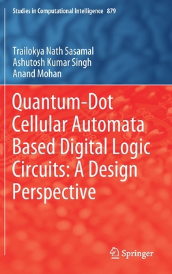 Quantum-Dot Cellular Automata Based Digital Log... 981151822X Book Cover
