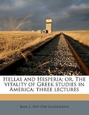 Hellas and Hesperia; Or, the Vitality of Greek ... 1171797117 Book Cover