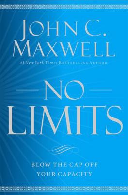 No Limits: Blow the Cap Off Your Capacity 1455548251 Book Cover