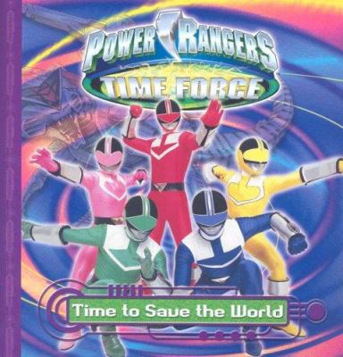 Power Rangers Time Force: Time to Save the World 1403735689 Book Cover