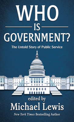 Who Is Government?: The Untold Story of Public ... [Large Print] 1420528661 Book Cover