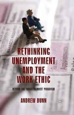 Rethinking Unemployment and the Work Ethic: Bey... 1349441007 Book Cover