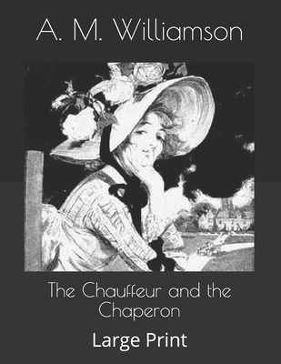 The Chauffeur and the Chaperon: Large Print B085QDM13W Book Cover