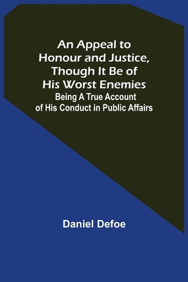 An Appeal to Honour and Justice, Though It Be o... 9355398174 Book Cover
