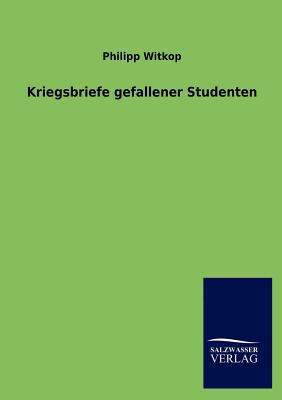 Kriegsbriefe gefallener Studenten [German] 3846009318 Book Cover