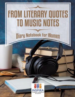 From Literary Quotes to Music Notes Diary Noteb... 1645212734 Book Cover