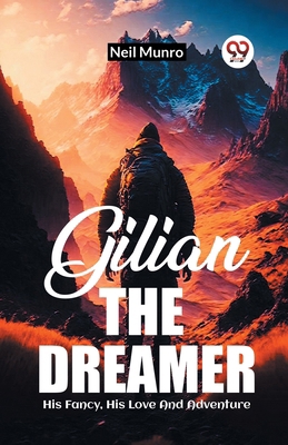 Gilian The Dreamer His Fancy, His Love And Adve... 9361429507 Book Cover