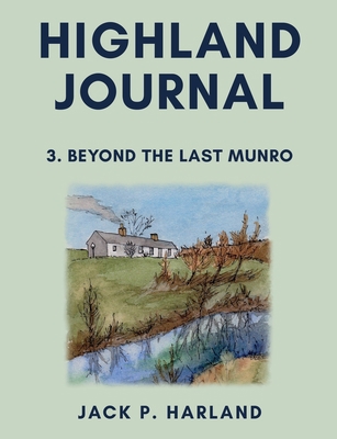 Highland Journal 3: Beyond the Last Munro 1800462697 Book Cover