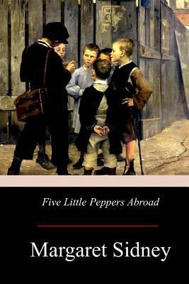 Five Little Peppers Abroad 1975706420 Book Cover