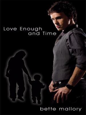 Love Enough and Time 1434373487 Book Cover