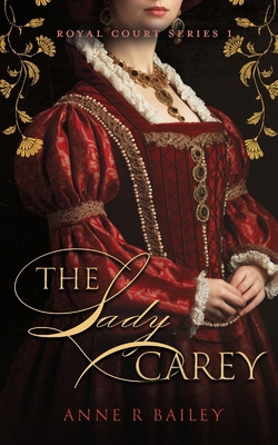 The Lady Carey 1521246912 Book Cover